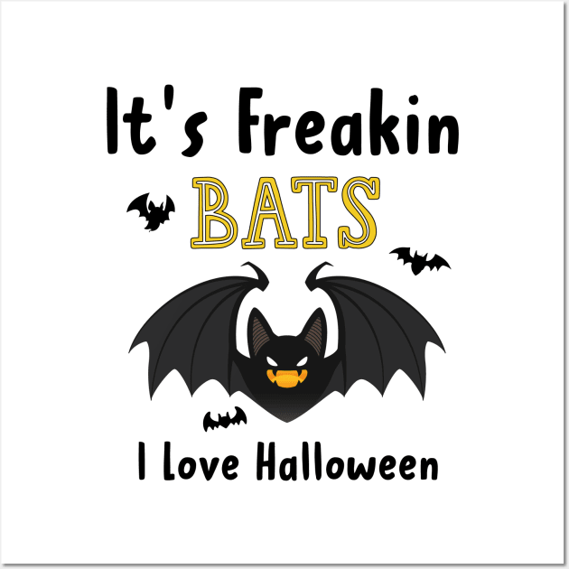 It's Freakin Bats I Love Halloween Wall Art by kirayuwi